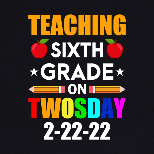 Twosday 2022 for teacher Teaching Sixth Grade On TwosDay by loveshop